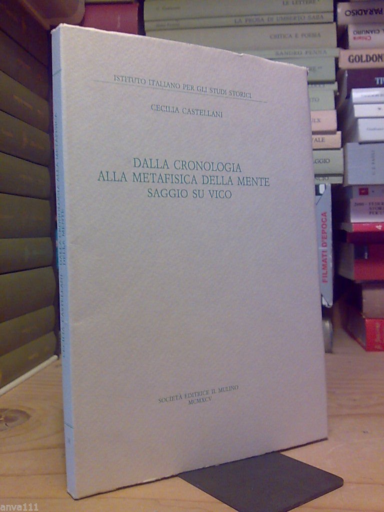 DALLA CRONOLOGIA ALLA METAFISICA DELLA MENTE / SAGGIO SU VICO …