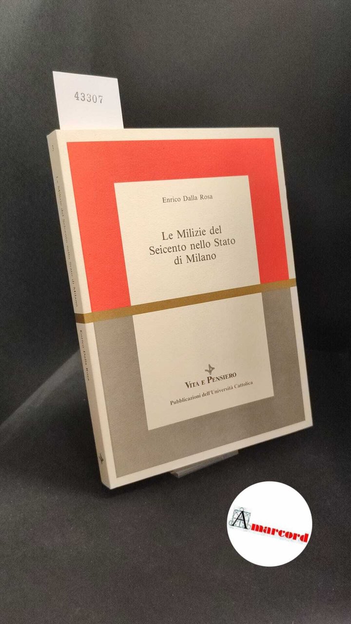 Dalla Rosa, Enrico. �Le �milizie del Seicento nello Stato di … | Immagine principale
