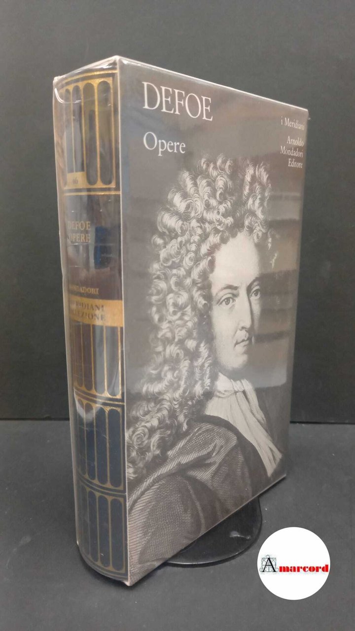 Daniel Defoe. Opere. Mondadori. 2006. Meridiani collezione