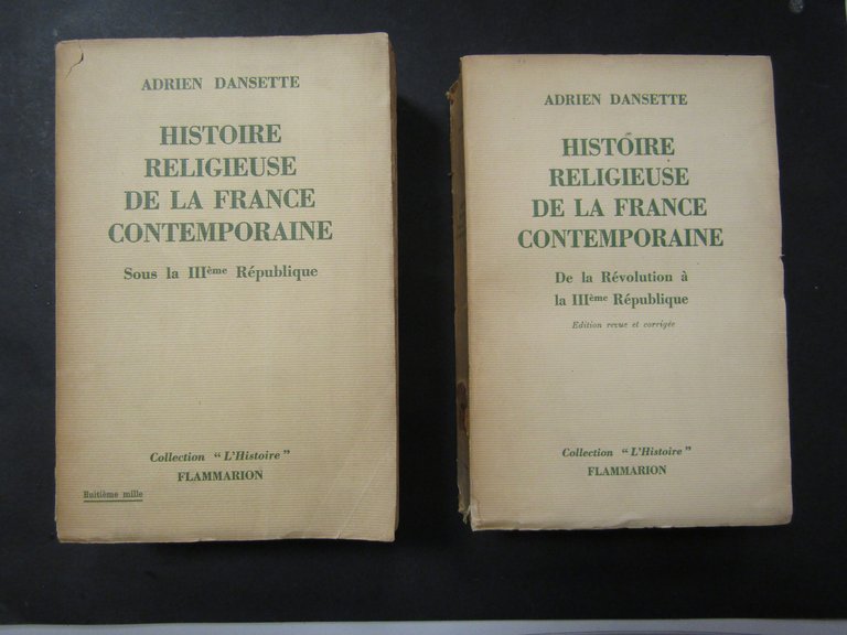 Dansette Adrien. Histoire religieuse de la France contemporaine. Flammarion. 1948. …