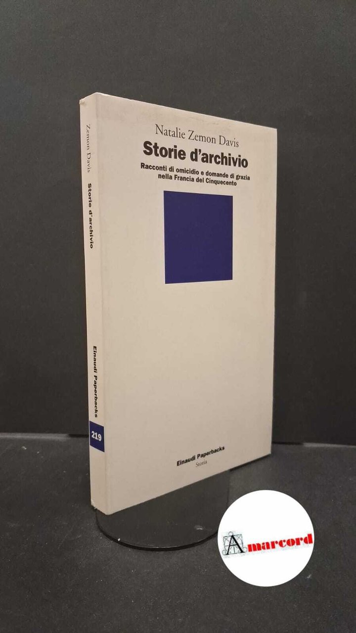 Davis, Natalie Zemon. Storie d'archivio : racconti di omicidio e …