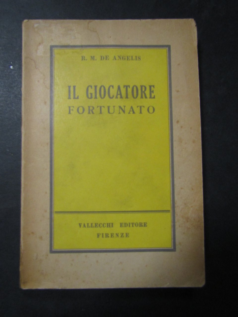 De Anngelis R. M. Il giocatore fortunato. Vallecchi. 1953