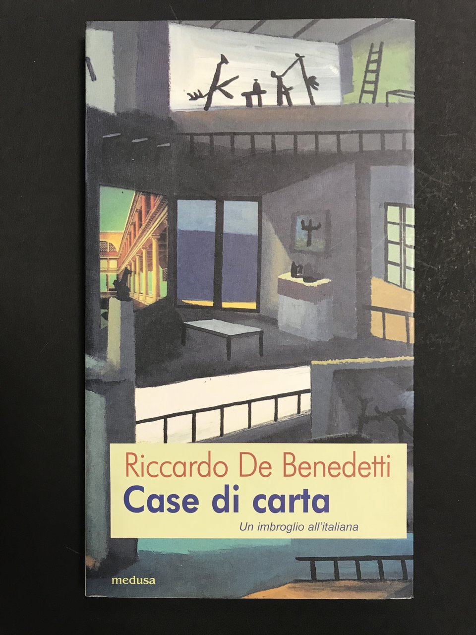 De Benedetti Riccardo. Case di carta. Un imbroglio all'italiana. Medusa. …