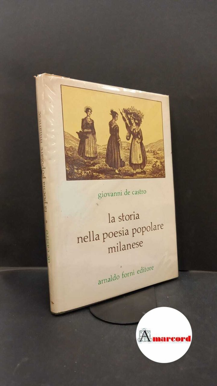De Castro, Giovanni. La storia nella poesia popolare milanese Sala …