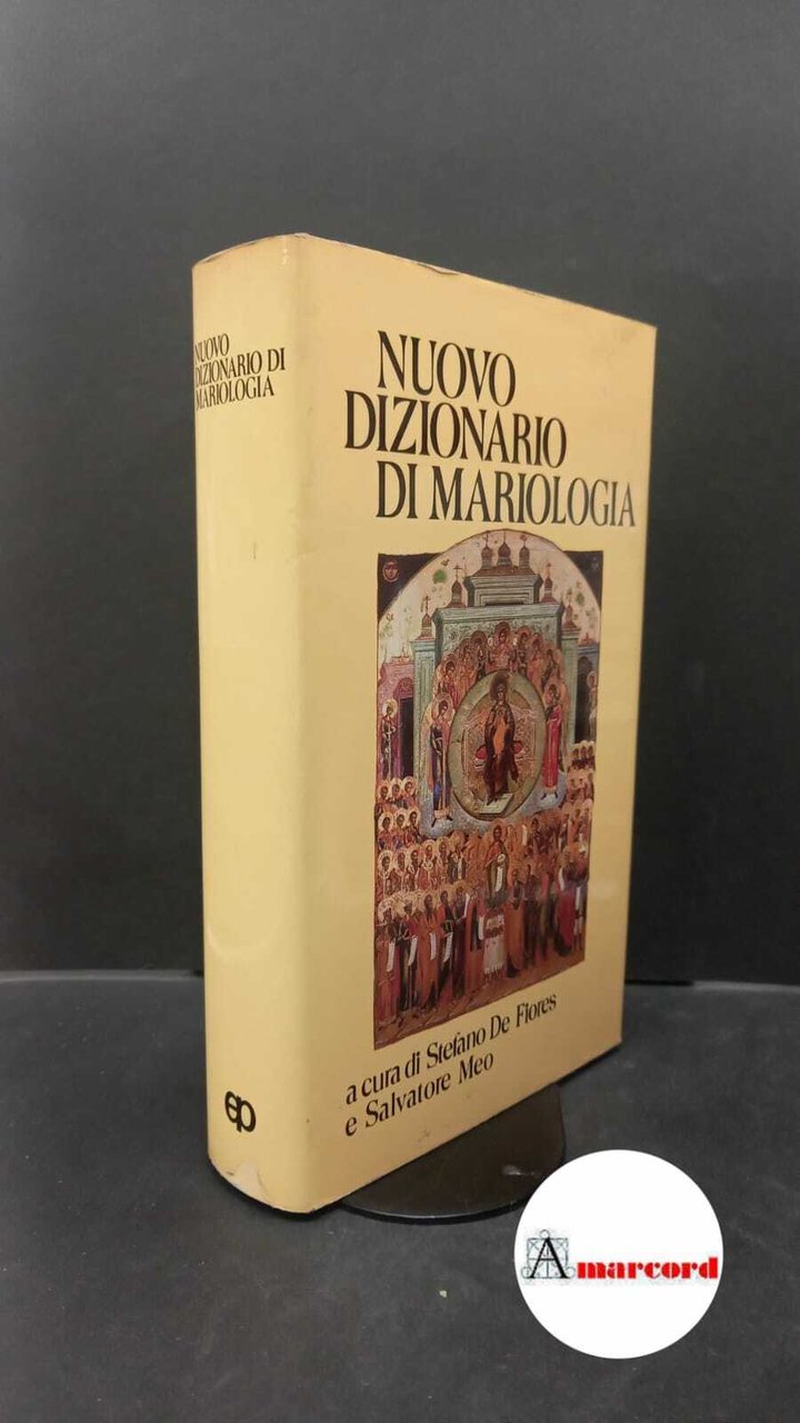 De Fiores, Stefano. , Meo, Salvatore. Nuovo dizionario di mariologia …