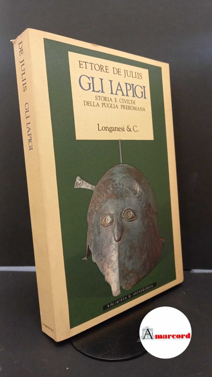 De Juliis, Ettore M.. Gli iapigi : storia e civiltà …