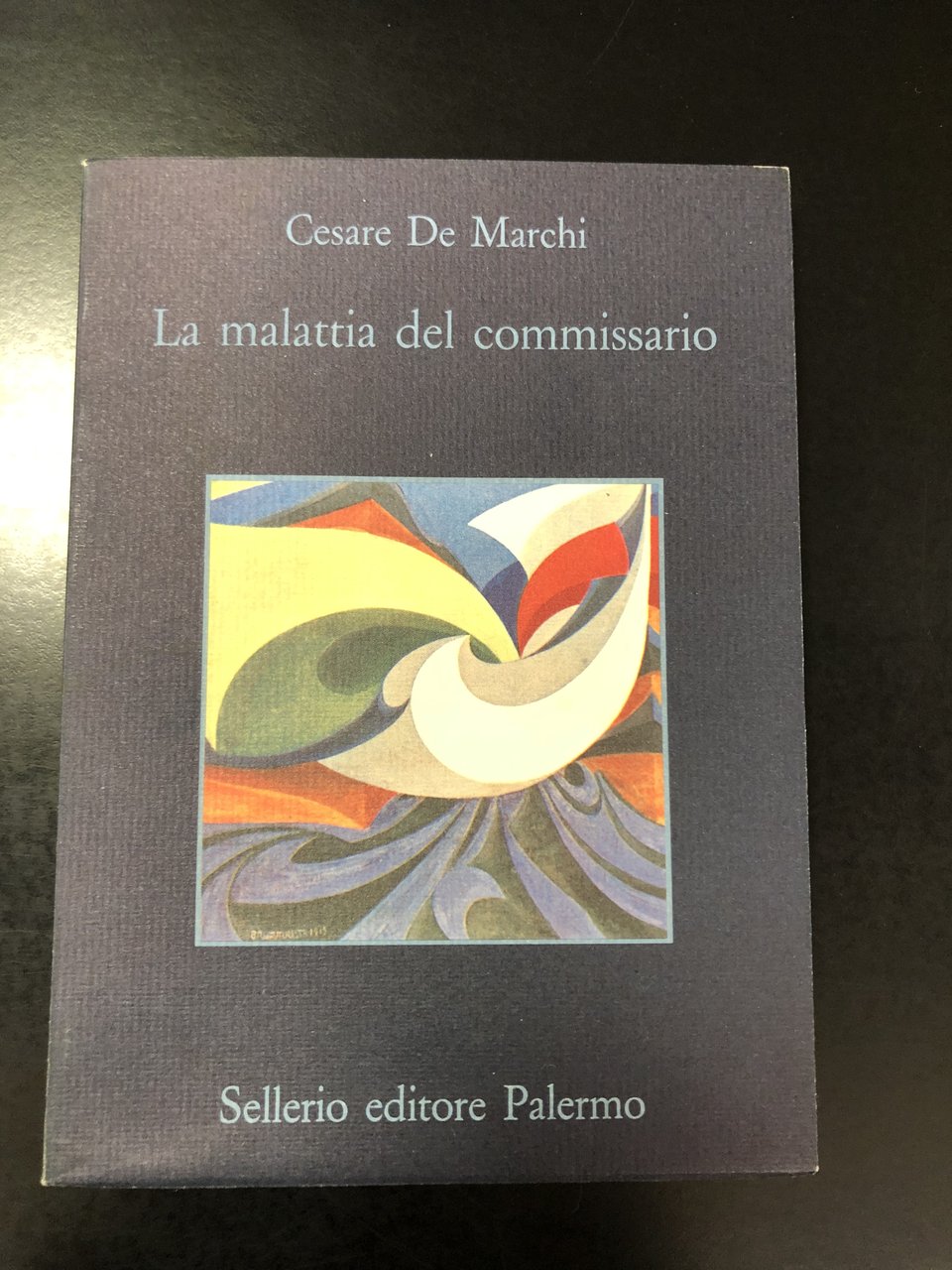 De Marchi Cesare. La malattia del commissario. Sellerio 1994. Con …