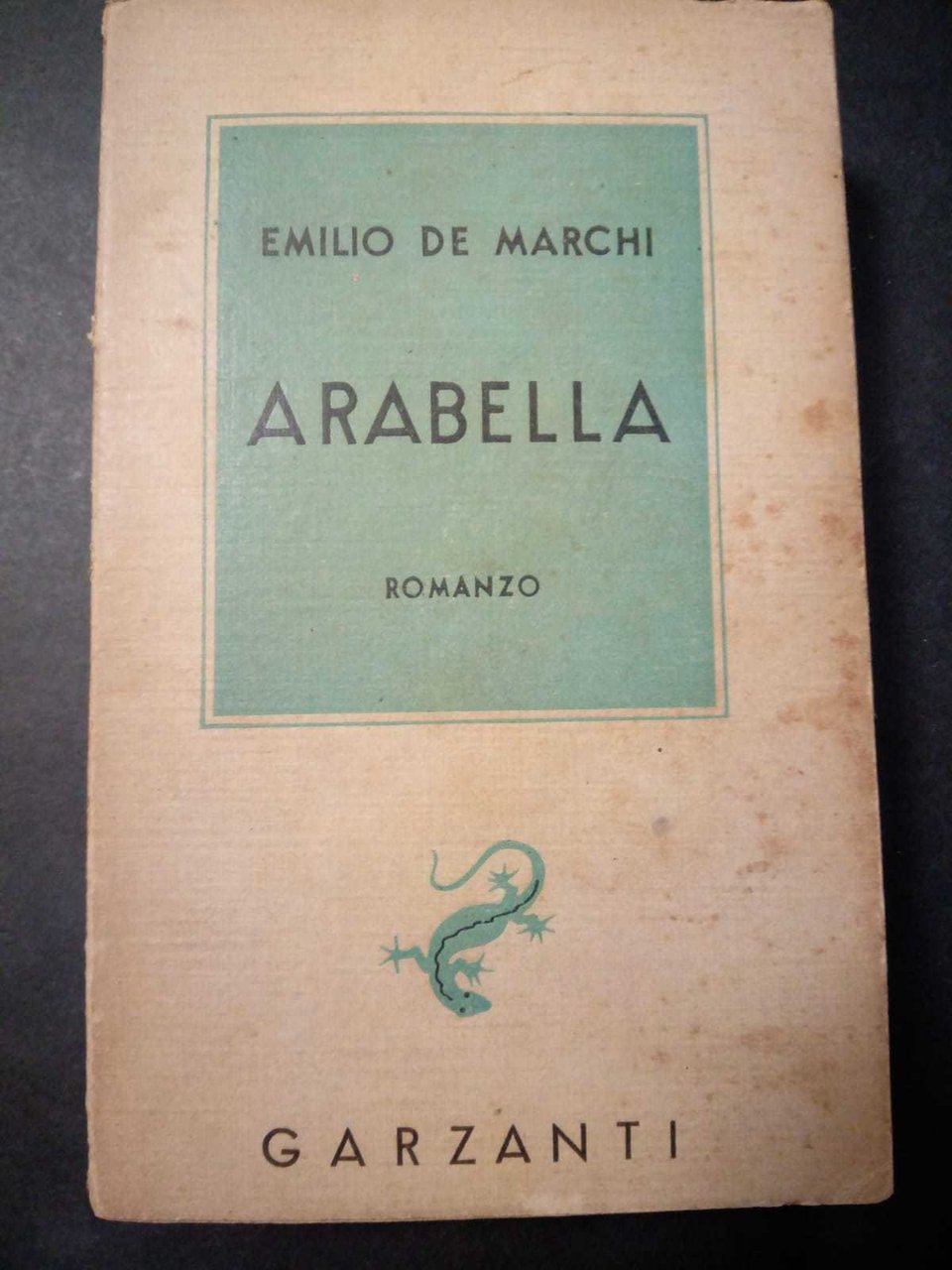 De Marchi Emilio. Arabella. Garzanti. 1944