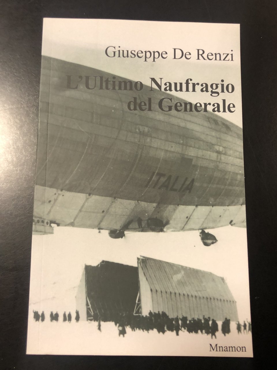 De Renzi Giuseppe. L'Ultimo Naufragio del Generale. Mnamon.