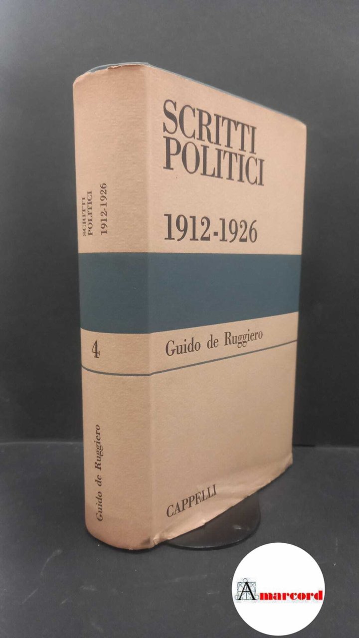 De Ruggiero, Guido. , and De Felice, Renzo. Scritti politici, …