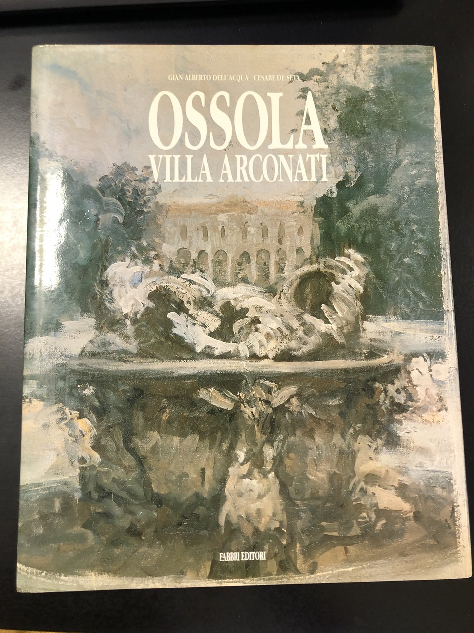 De Seta Cesare e Dell'Acqua Gian Alberto. Giancarlo Ossola e …