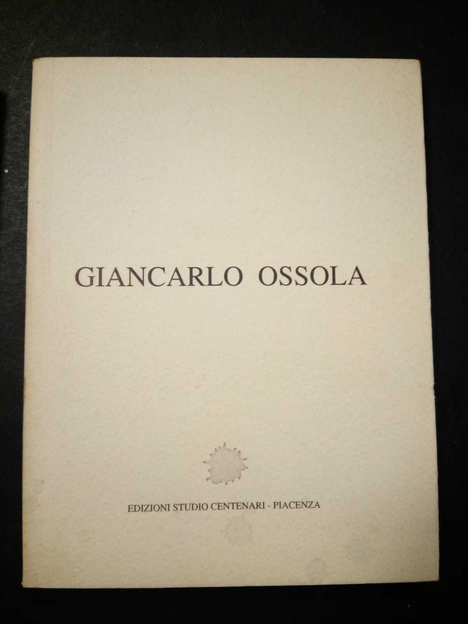 De Stasio Marina. Ossola Giancarlo. Edizioni studio centenari. 1994