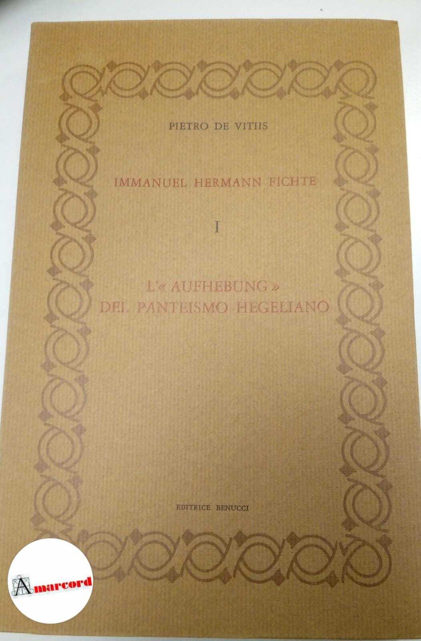 De Vitiis Pietro, Immanuel Hermann Fichte I L'"aufhebung" del panteismo …