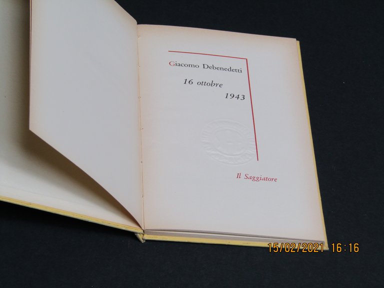 Debenedetti Giacomo. 16 ottobre 1943. Il Saggiatore. 1961-II