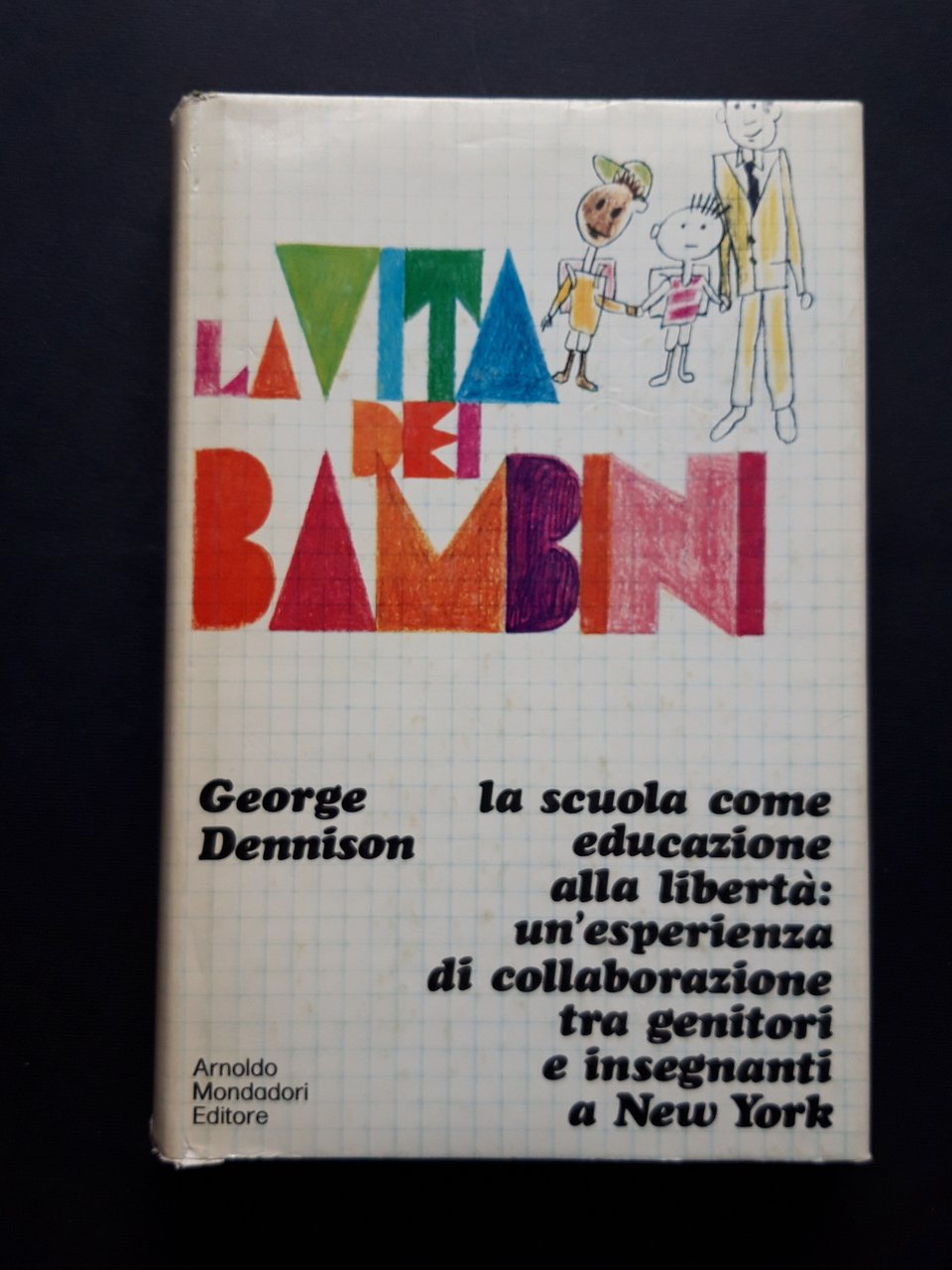 Dennison George. La vita dei bambini. Mondadori. 1971-I | Immagine principale