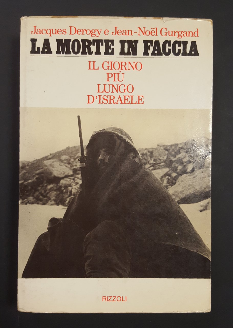 Derogy Jacques, Gurgand Jean-Noel. La morte in faccia. Rizzoli. 1975 | Immagine principale