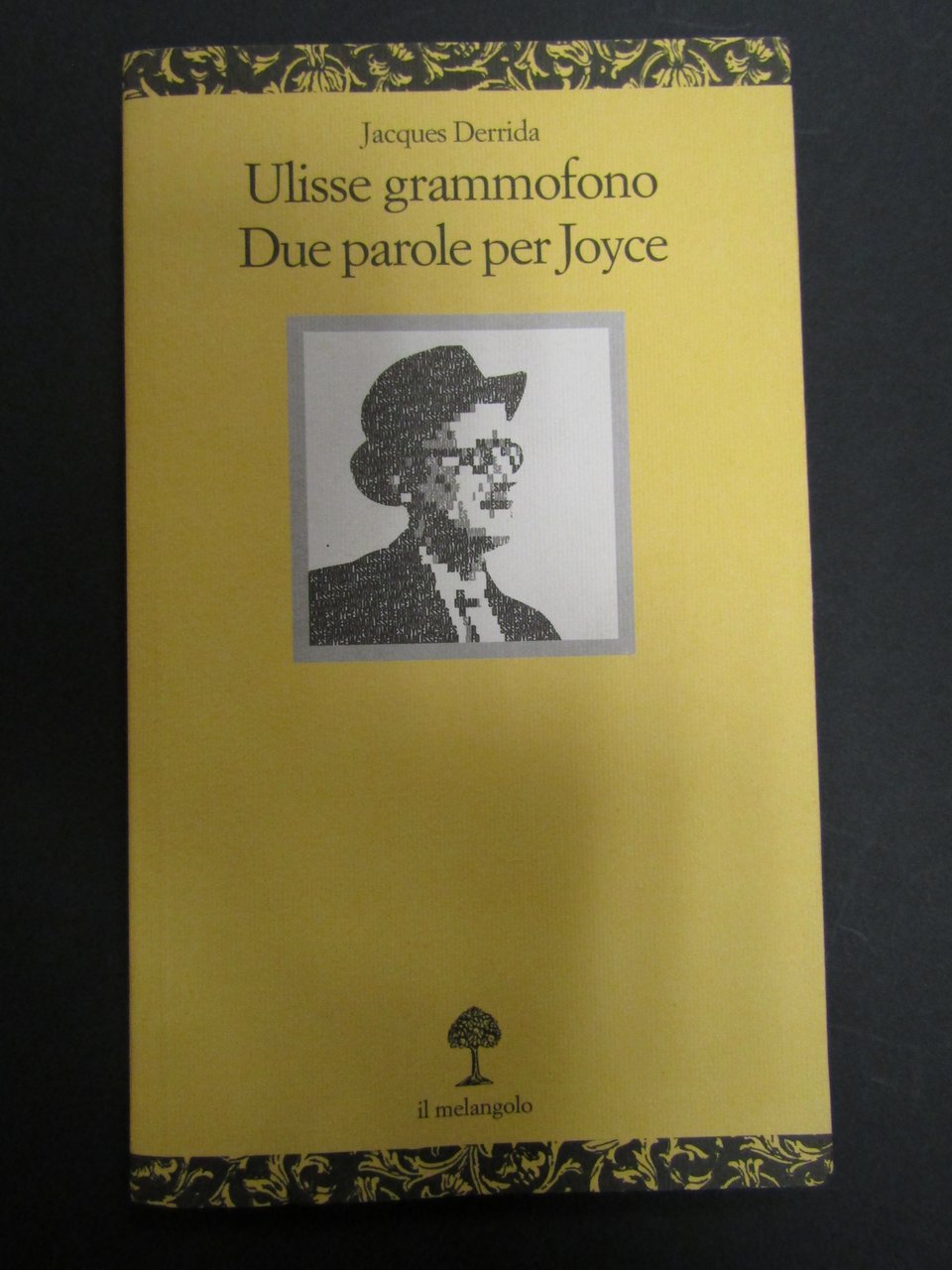 Derrida Jacques. Ulisse grammofono. Due parole per Joyce. Il Melangolo. …