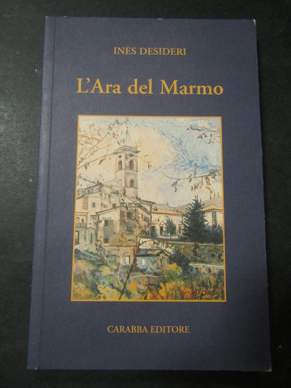 Desideri Ines. L'ara del Marmo. Carabba. 2003 | Immagine principale