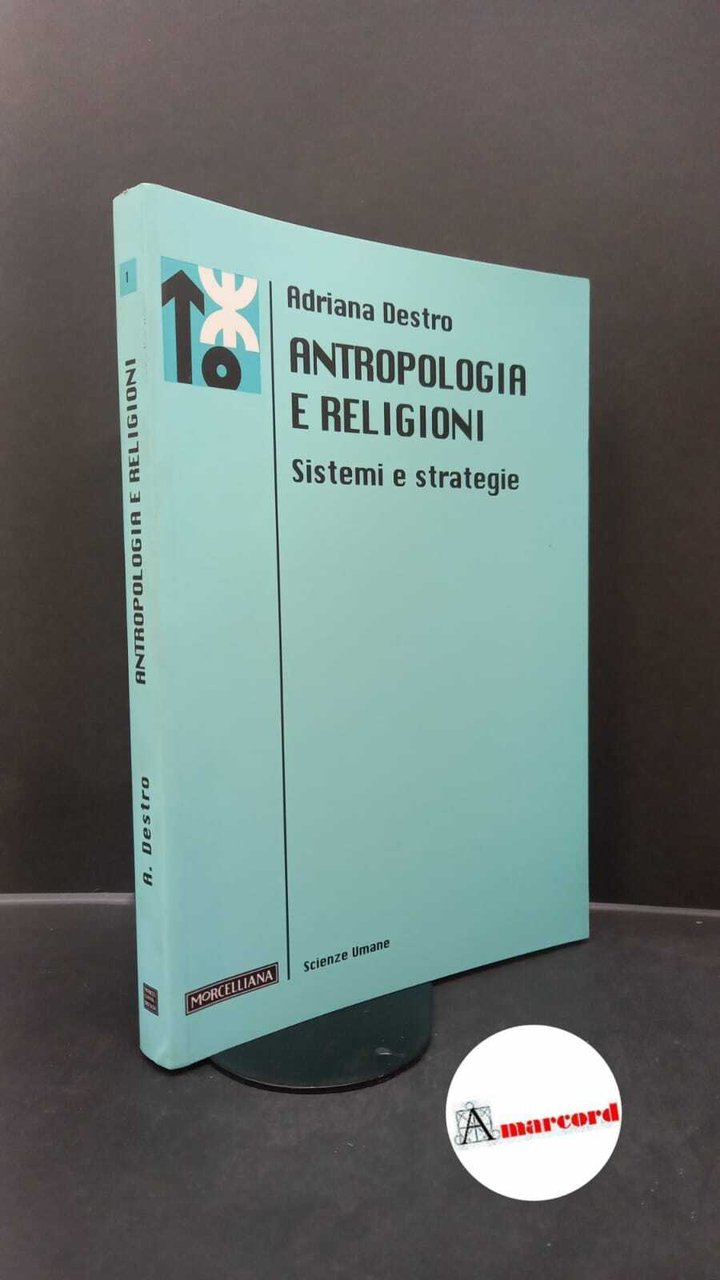 Destro, Adriana. Antropologia e religioni : sistemi e strategie. Brescia …