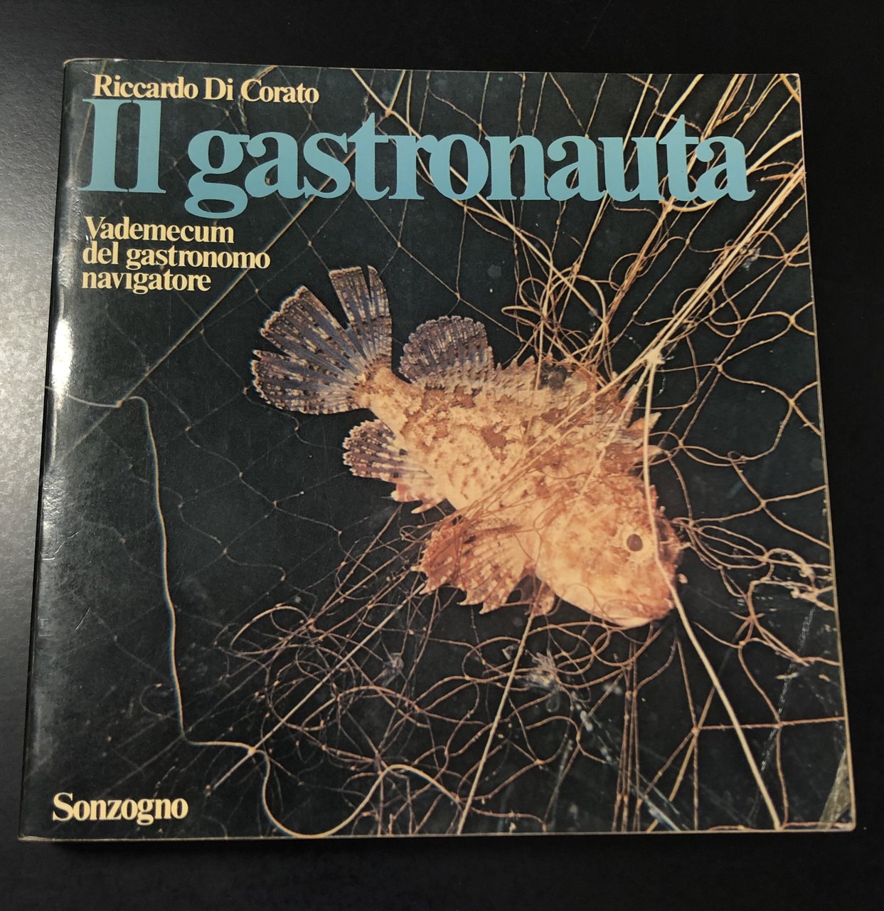 Di Corato Riccardo. Il gastronauta. Vademecum del gastronomo navigatore. Sonzogno …