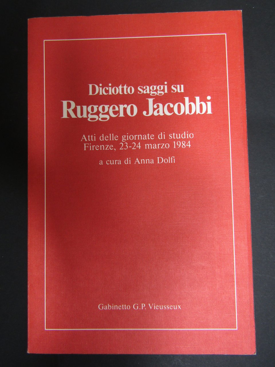 Diciotto saggi su Ruggero Jacobbi. A cura di Dolfi Anna. …