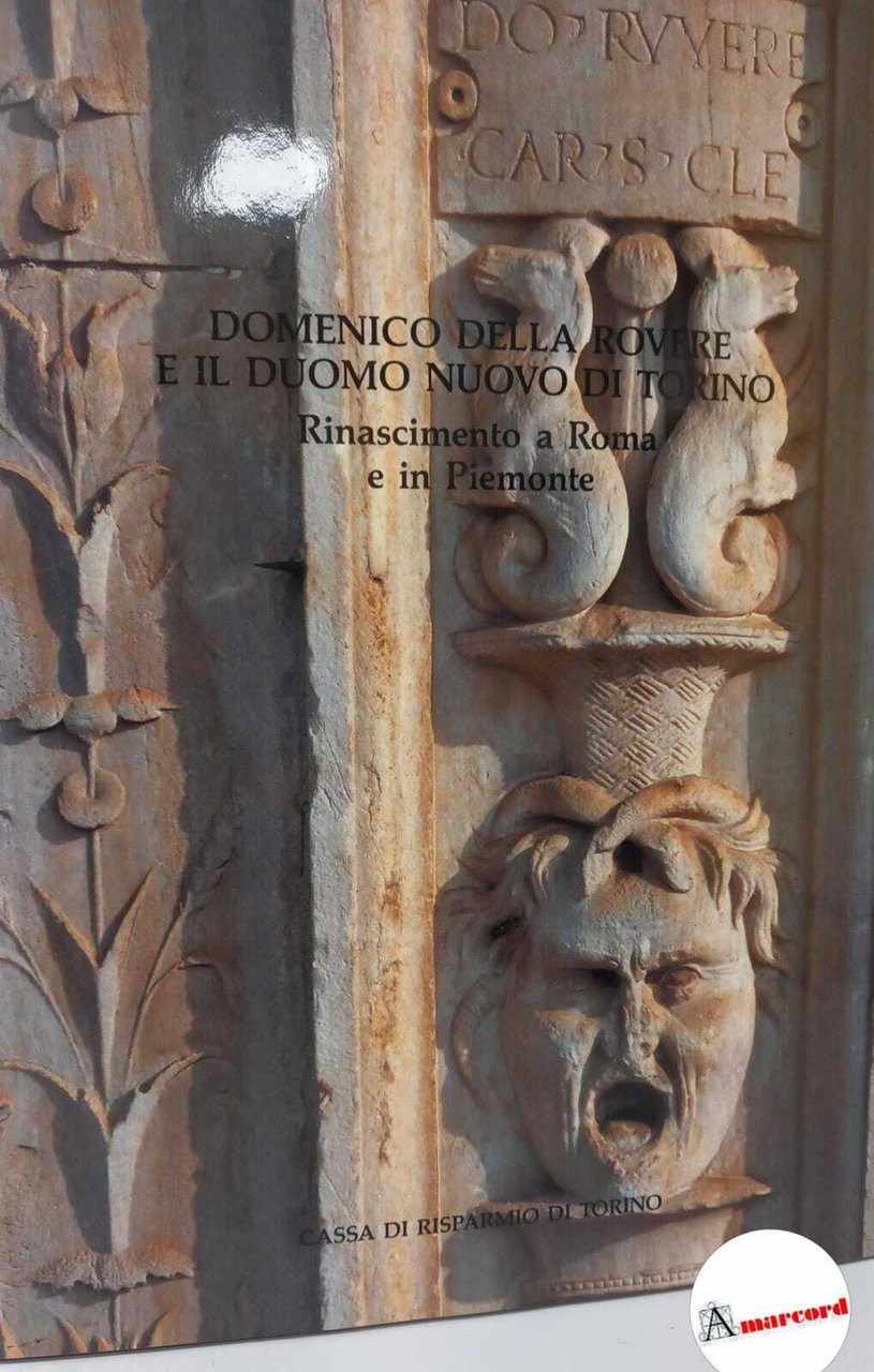 Domenico Della Rovere e il duomo nuovo di Torino. Rinascimento …