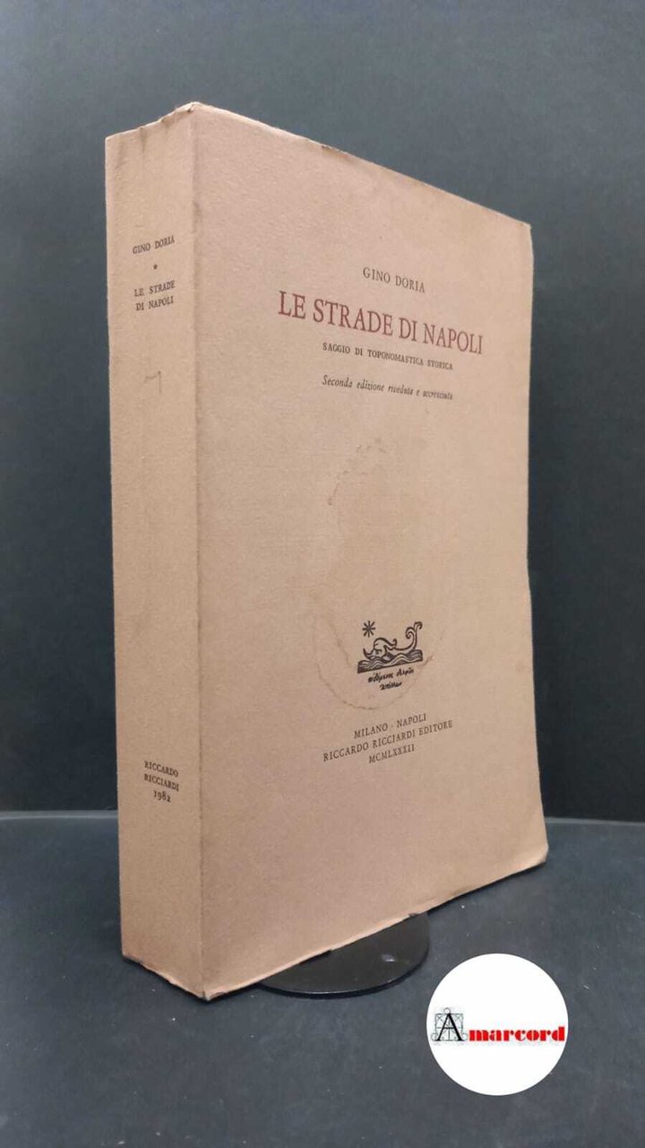 Doria, Gino. �Le �strade di Napoli : saggio di toponomastica …