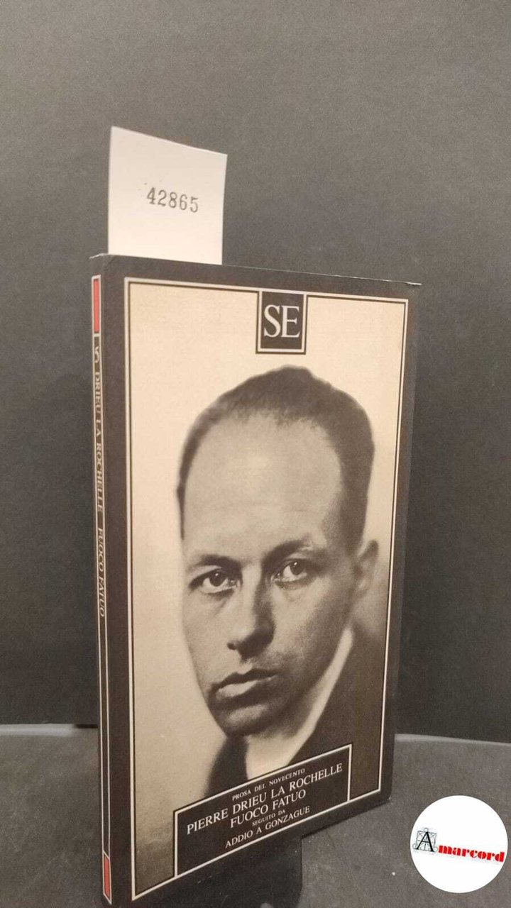 Drieu La Rochelle, Pierre. , and Cerutti Pini, Donatella. Fuoco …