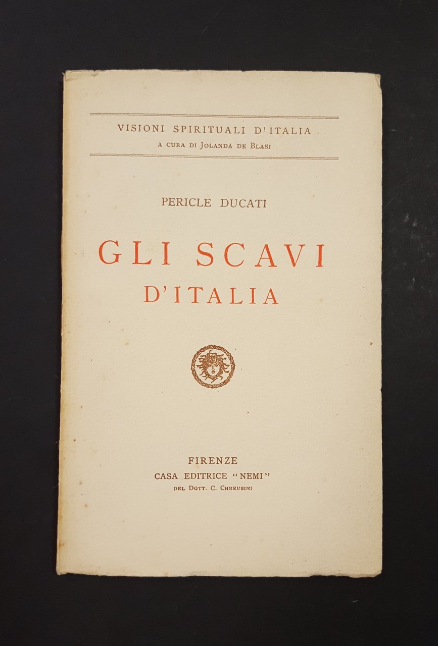 Ducati Pericle. Gli scavi d'Italia. Casa Editrice Nemi