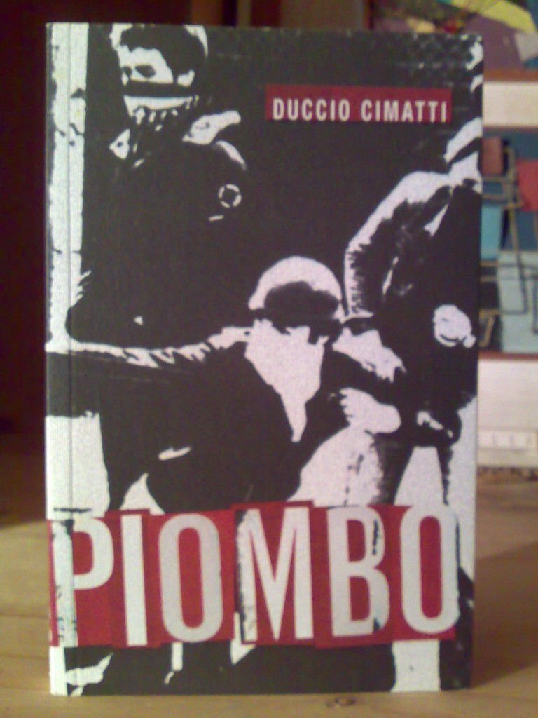 Duccio Cimatti - PIOMBO - 2005 - 1^ ed.