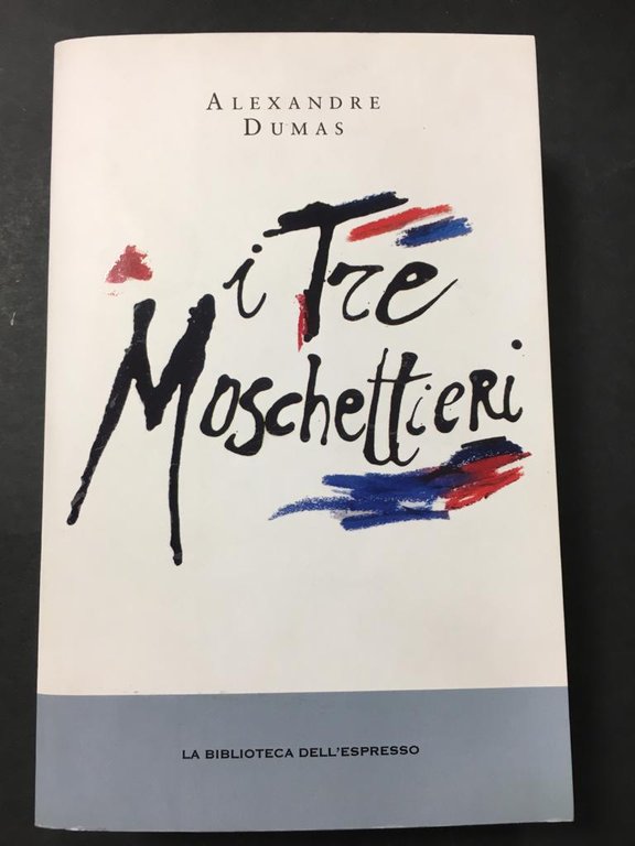 Dumas Alexandre. I tre moschettieri. L'espresso. 2013