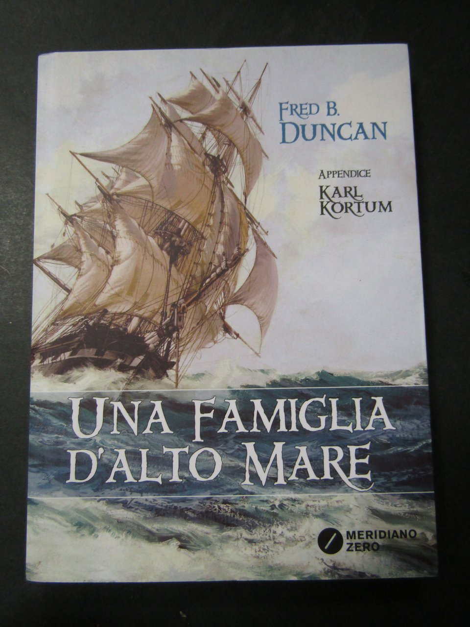 Duncan Fred. B. Una famiglia d'alto mare. Meridiano zero. 2017