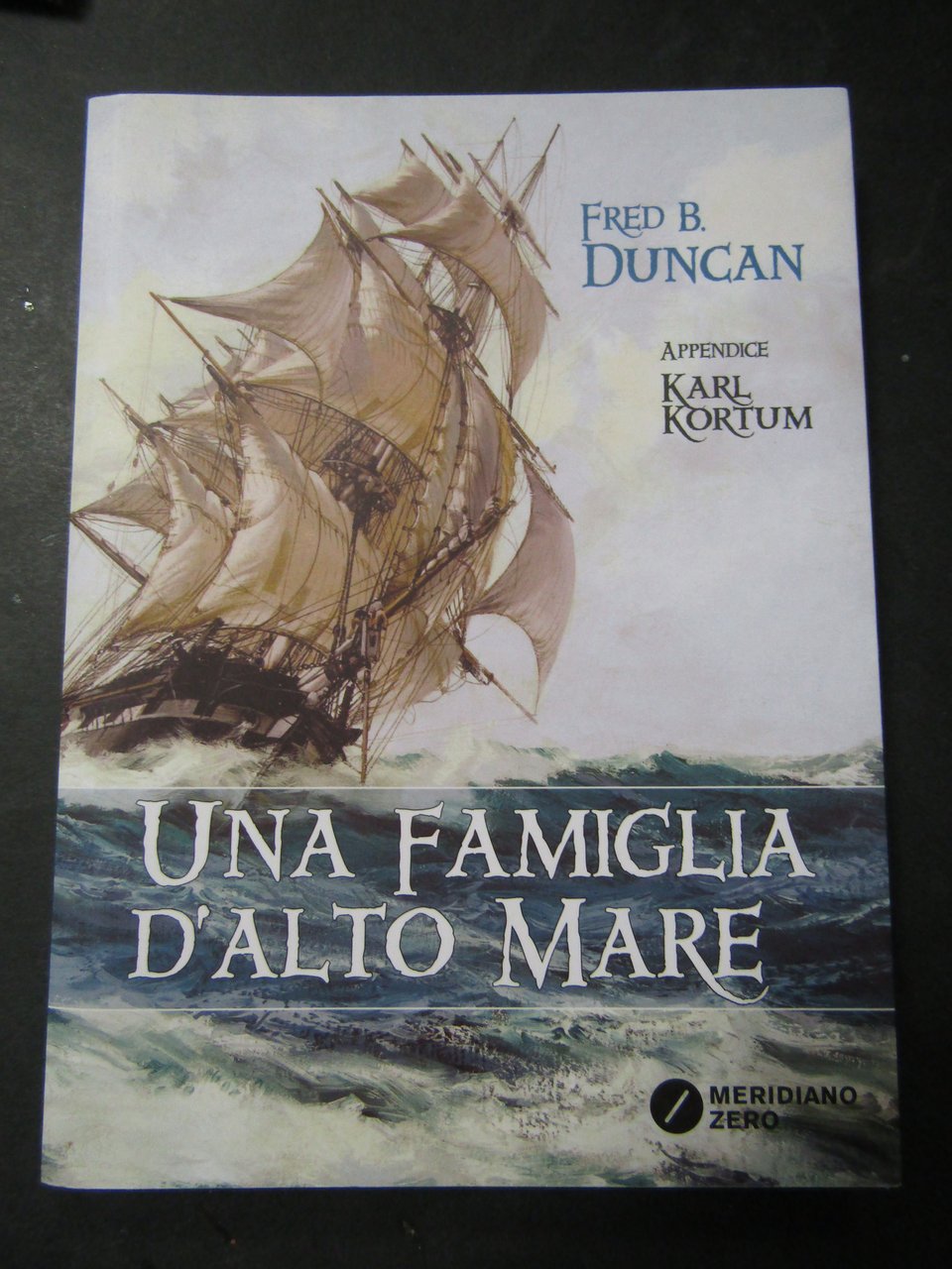 Duncan Fred B. Una famiglia d'alto mare. Meridiano zero. 2017