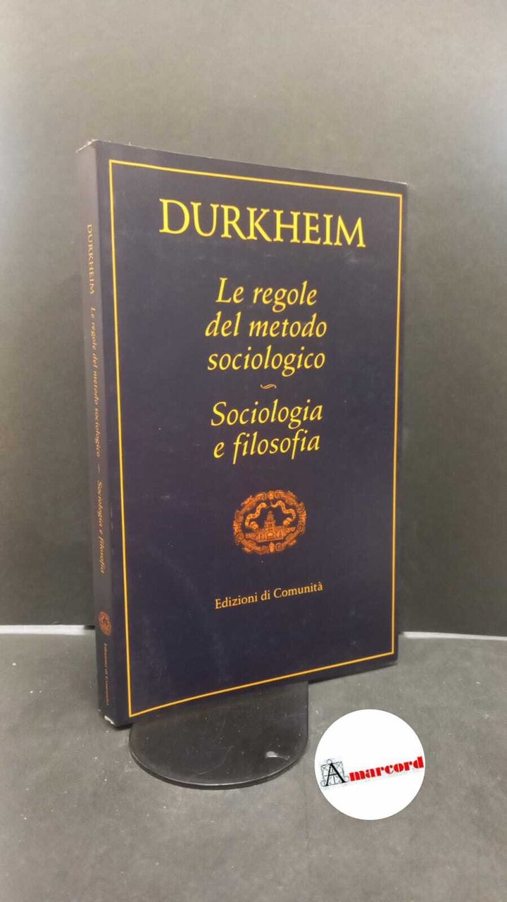 Durkheim, Émile. Le regole del metodo sociologico \Segrate! Edizioni di …