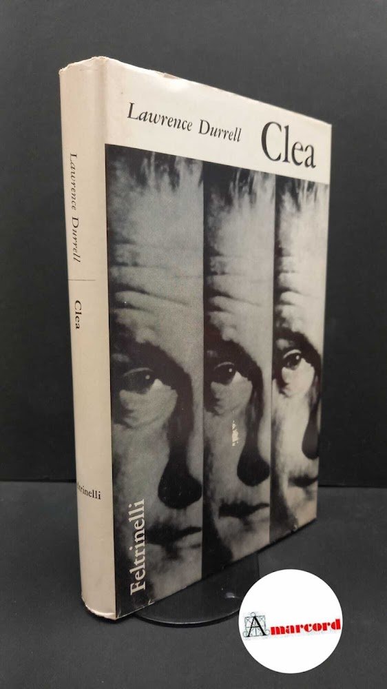 Durrell, Lawrence. , and Cialente, Fausta. Clea Milano Feltrinelli, 1962