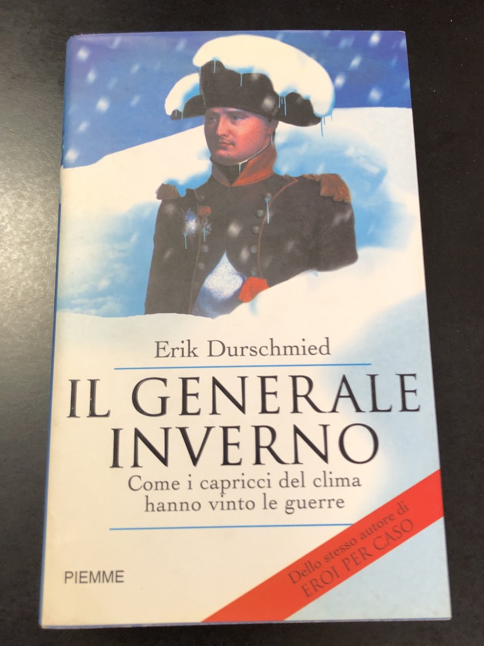 Durschmied Erik. Il generale inverno. Come i capricci del clima …