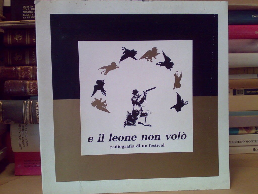 e il leone non volò - radiografia di un festival …