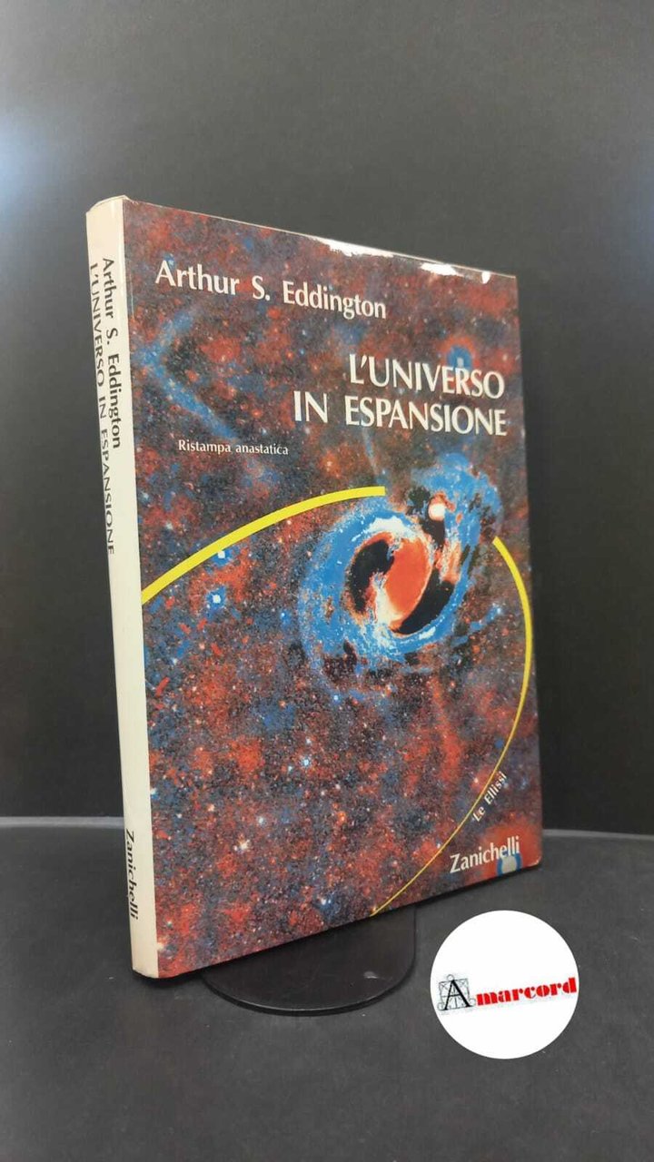 Eddington, Arthur Stanley. , and De Santillana, Giorgio. �L'�universo in …