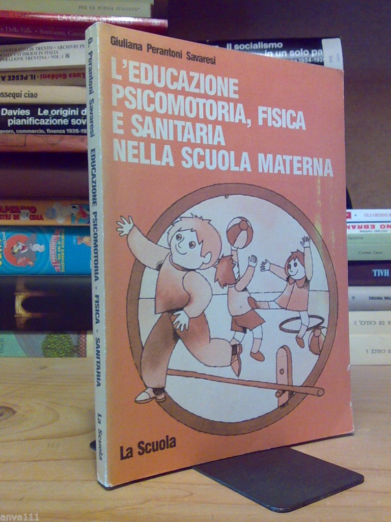 EDUCAZIONE PSICOMOTORIA, FISICA E SANITARIA NELLA SCUOLA MATERNA - 1985