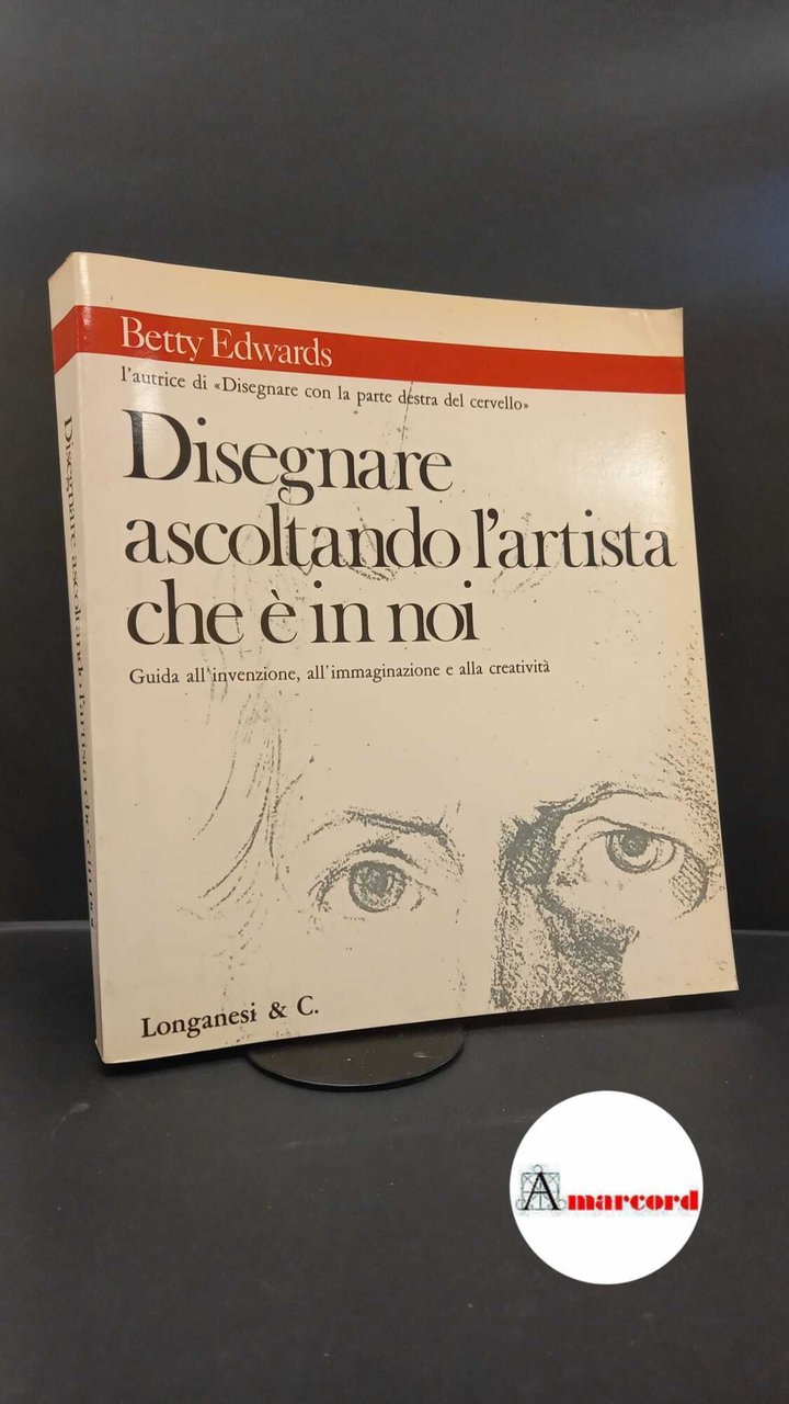 Edwards, Betty. Disegnare ascoltando l'artista che è in noi : … | Immagine principale