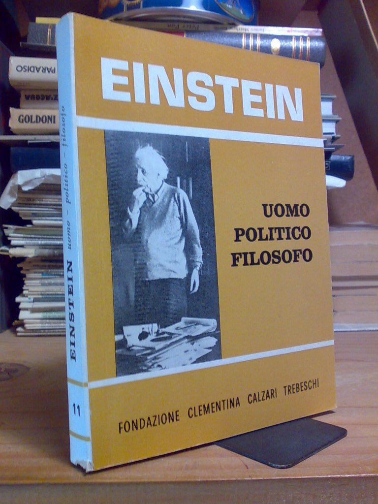 EINSTEIN, UOMO, POLITICO, FILOSOFO / 1979 - Fondazione Calzari Trebeschi