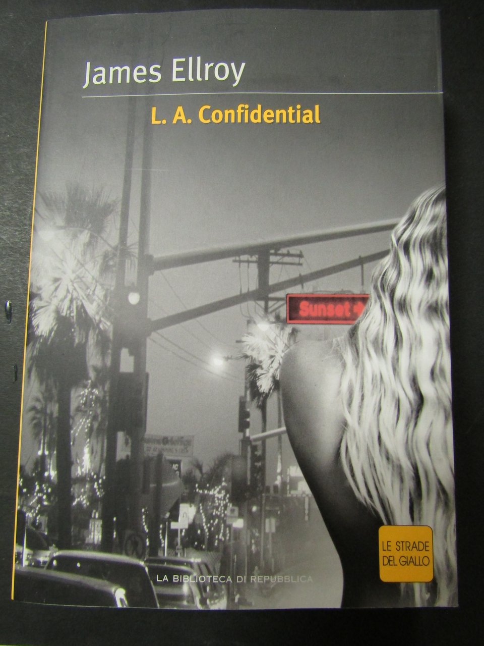 Ellroy James. L.A. Confidential. La biblioteca della repubblica. 2004