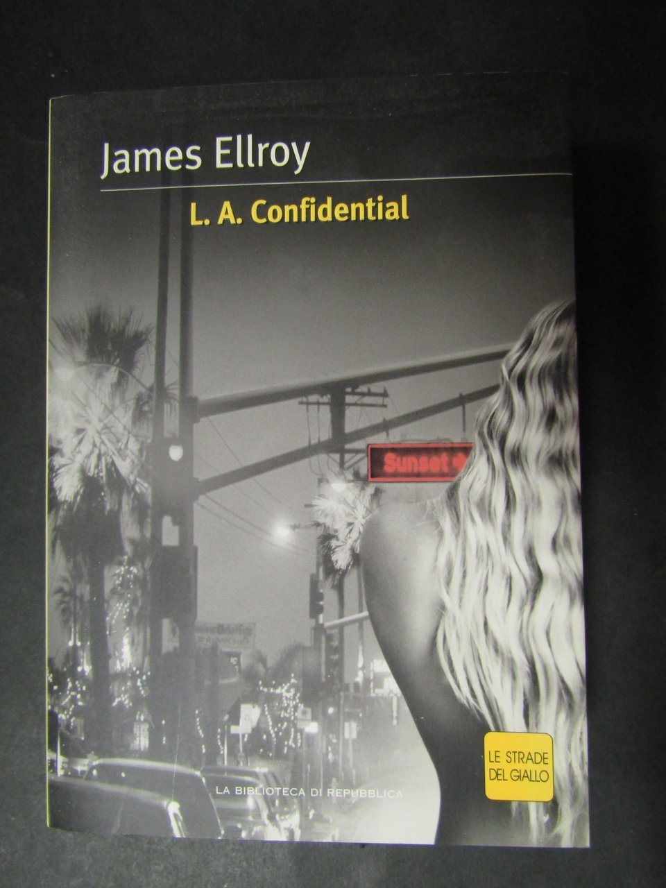Ellroy James. L.A Confidential. La biblioteca di Repubblica. 2004