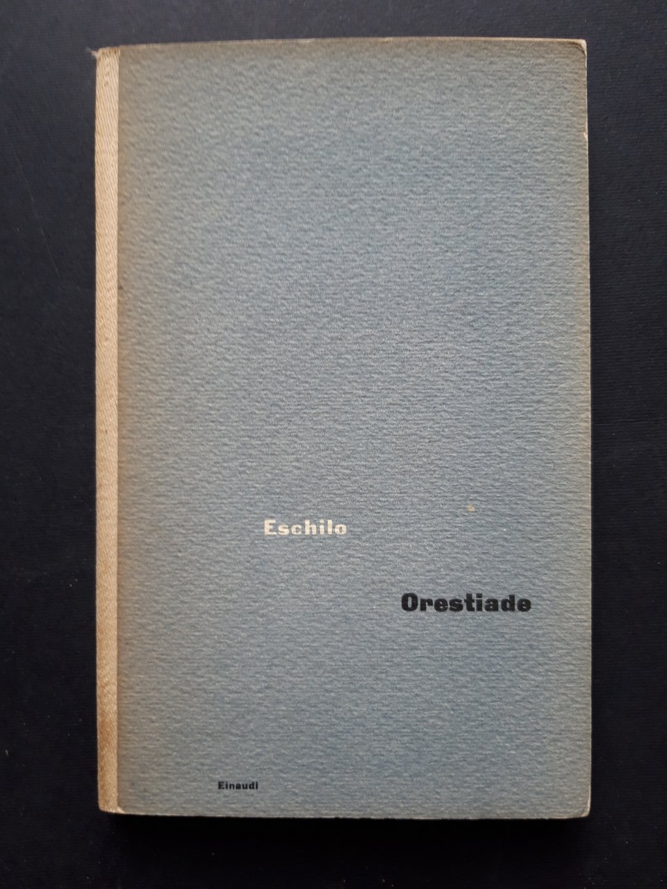 Eschilo. Orestiade. Einaudi. 1949-I
