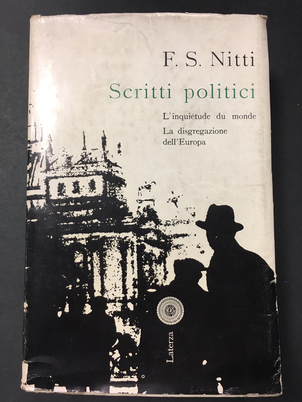 F.S. Nitti. Scritti politici. La disgregazione dell'Europa. 1962. Voll. XIII. …