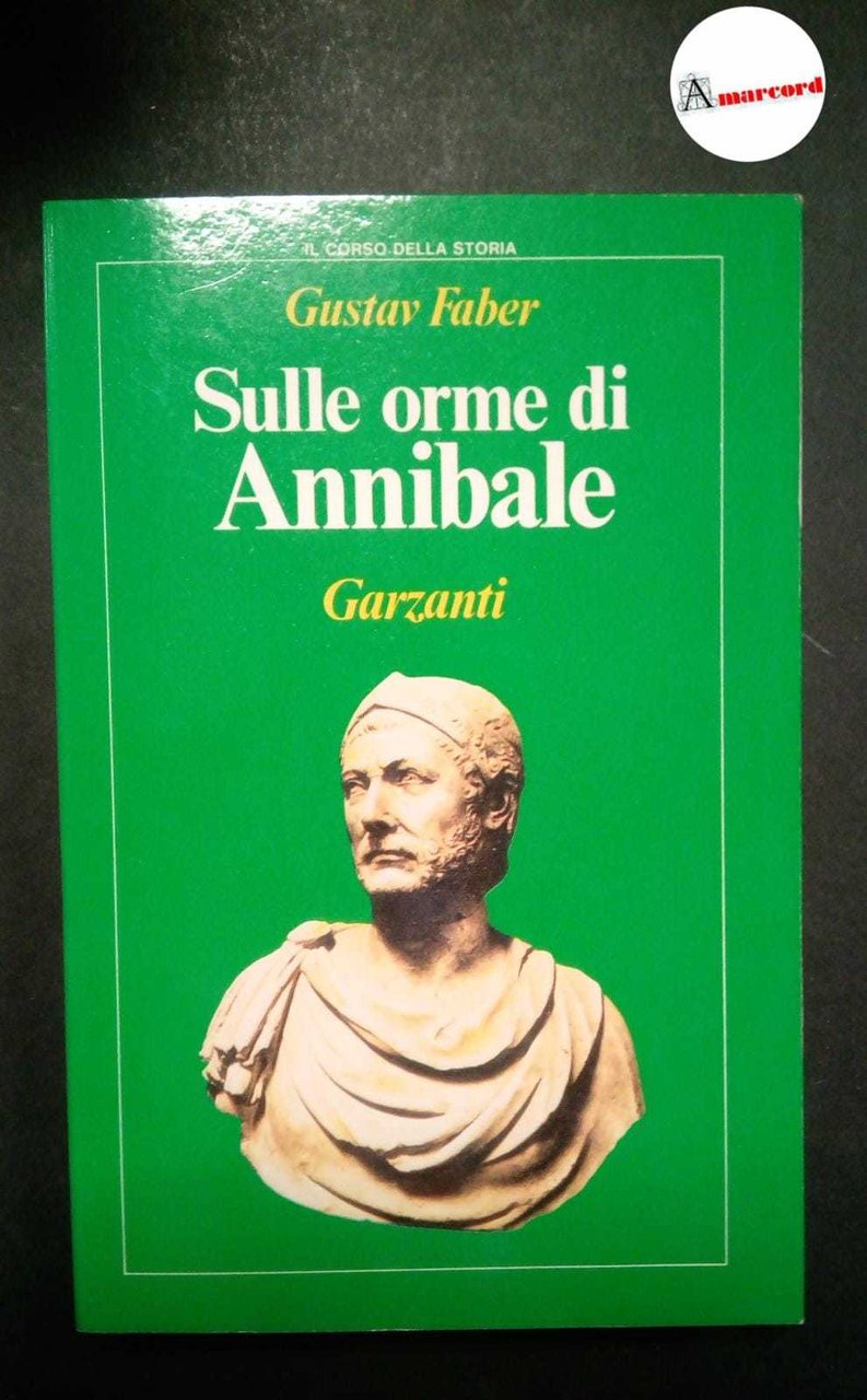 Faber Gustav, Sulle orme di Annibale, Garzanti, 1988