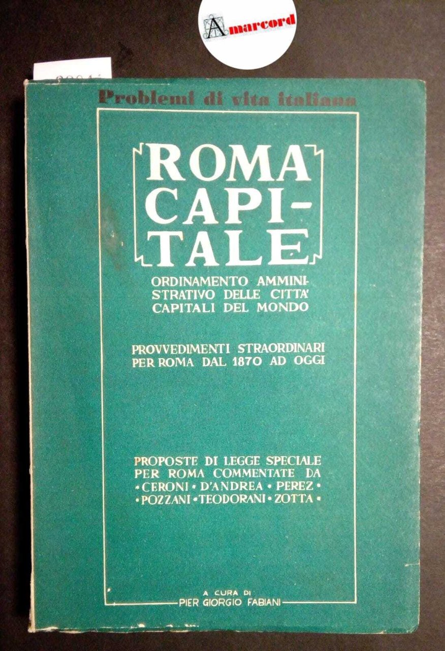 Fabiani Pier Giorgio, Roma capitale. Ordinamento amministrativo delle città capitali …