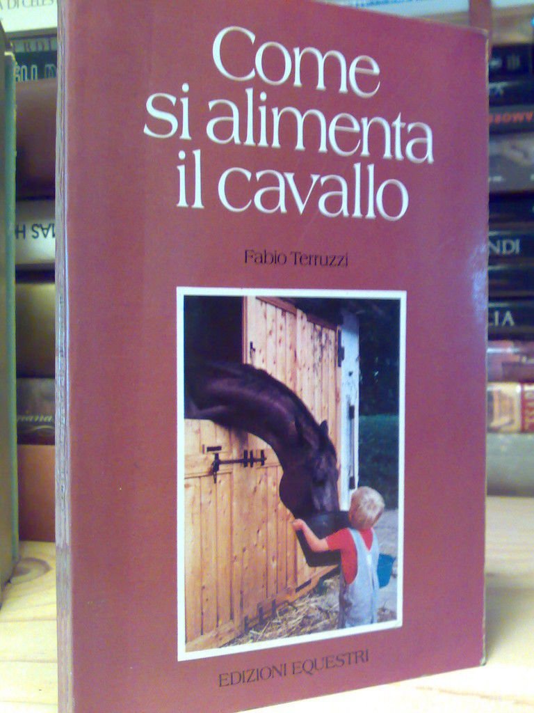 Fabio Terruzzi - COME SI ALIMENTA IL CAVALLO - 1983
