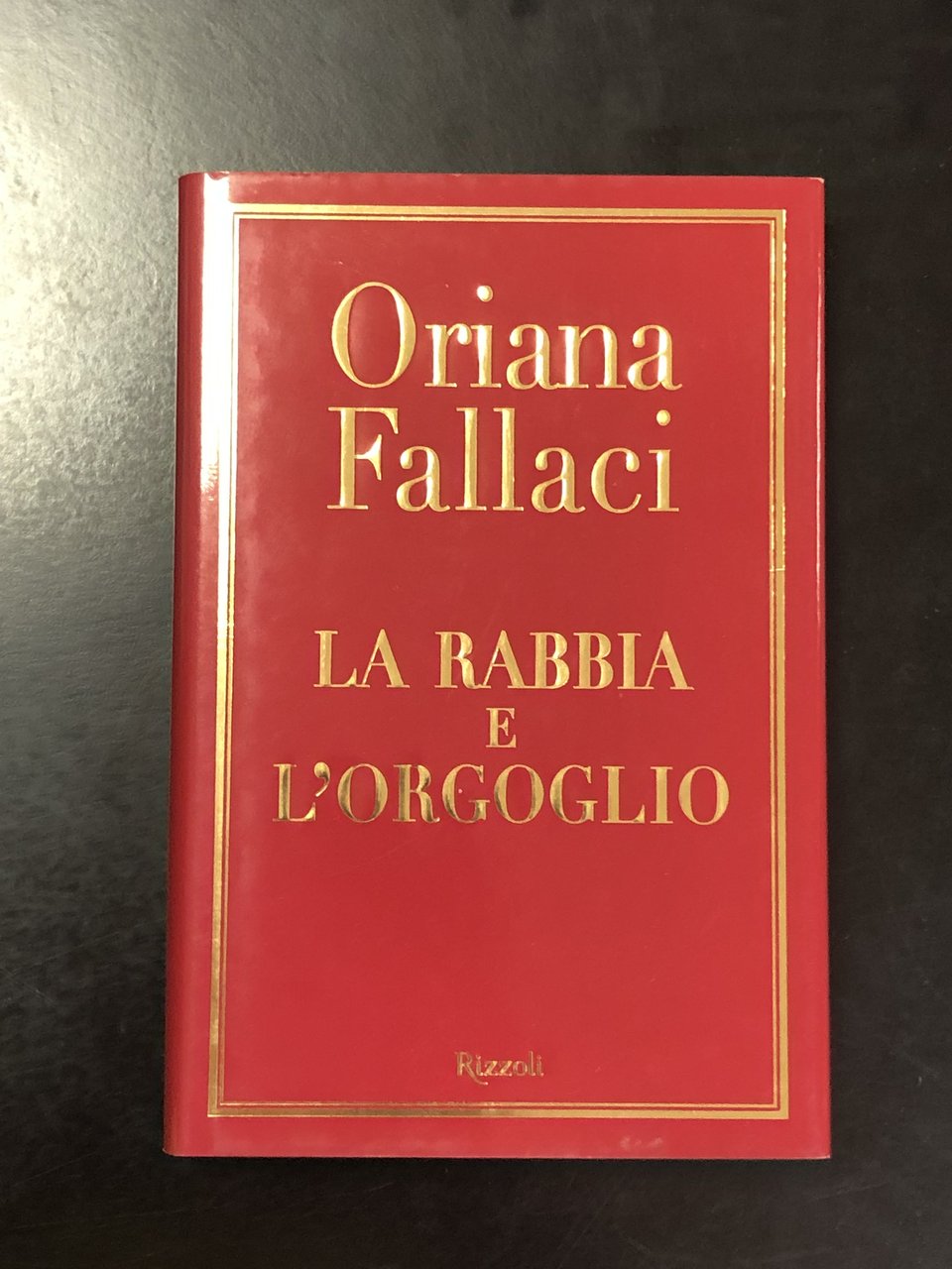 Fallaci Oriana. La rabbia e l'orgoglio. Rizzoli 2001 - I.