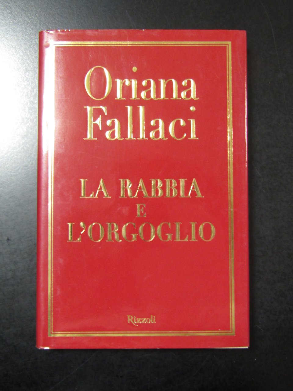 Fallaci Oriana. La rabbia e l'orgoglio. Rizzoli 2001.